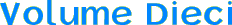 Volume Dieci