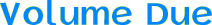 Volume Due
